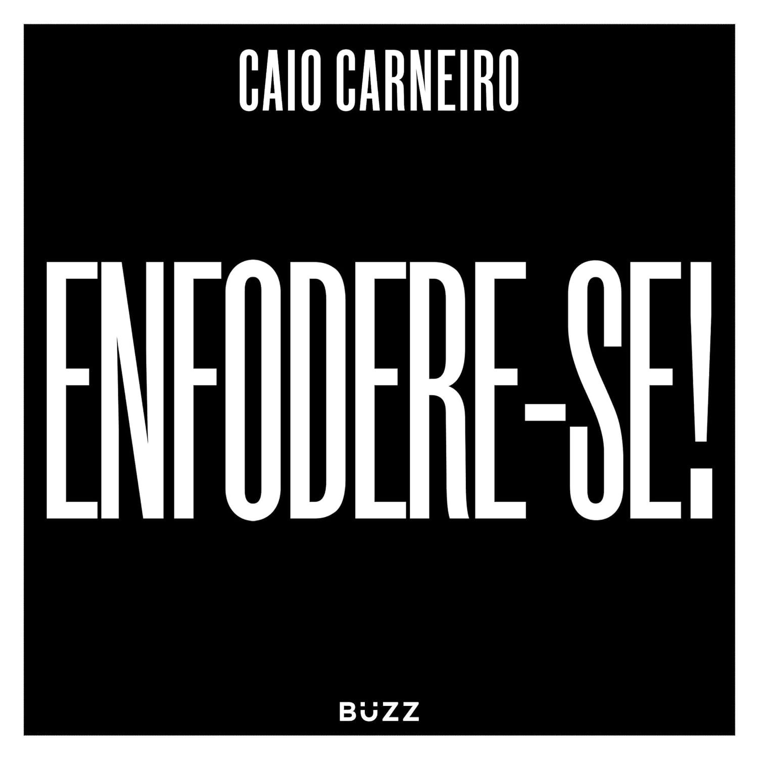 Enfodere-se: Conquiste o Sucesso com Estratégias de Caio Carneiro