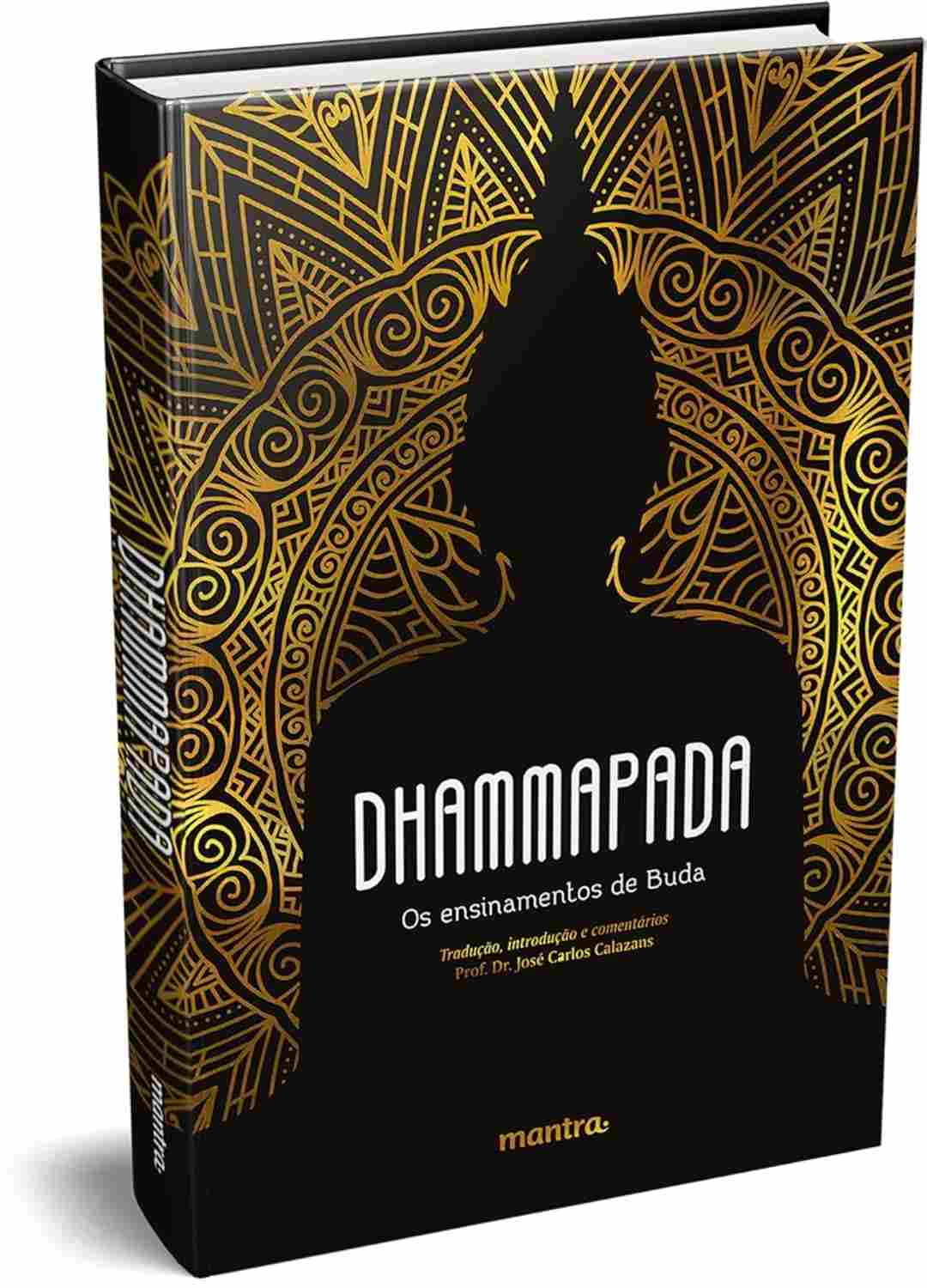 Dhammapada: O Caminho dos Ensinamentos de Buda para a Iluminação