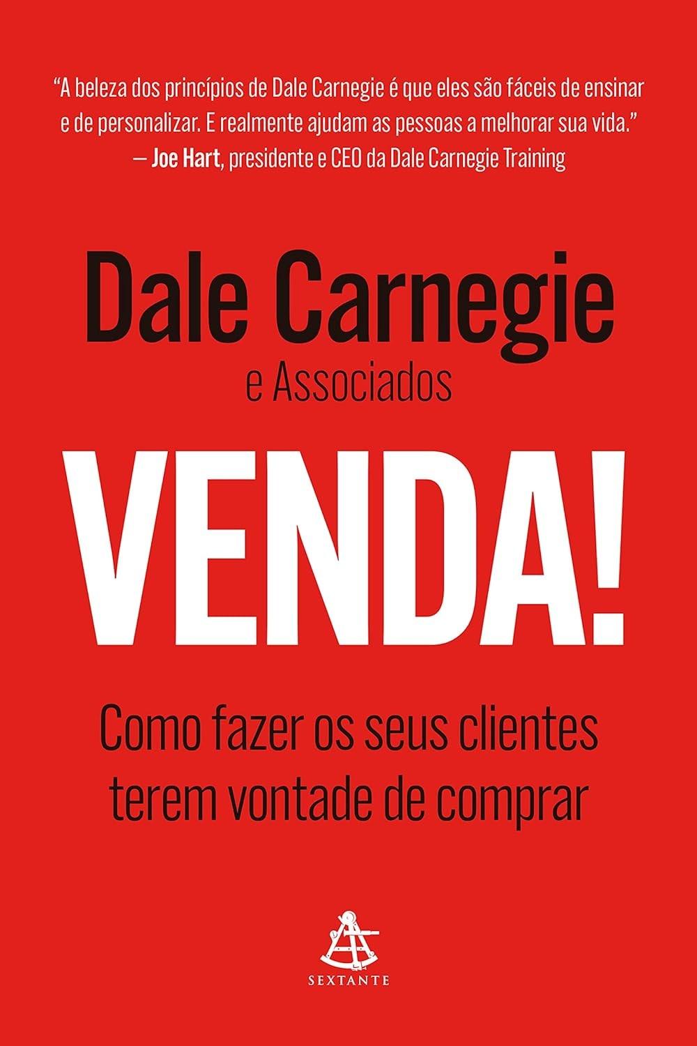 Venda!: Domine a Arte de Fazer Clientes Comprarem com Dale Carnegie