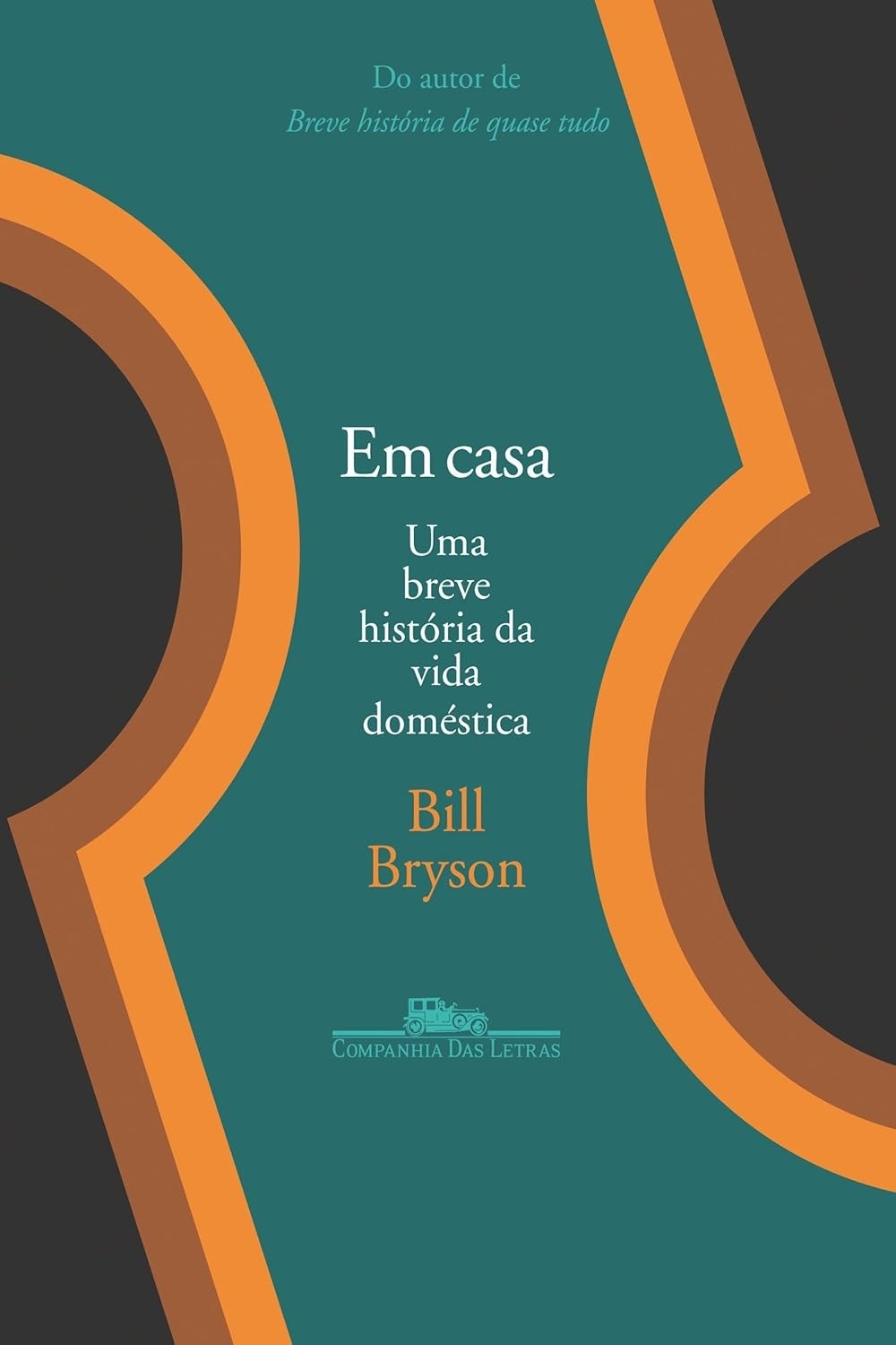Em Casa: A Fascinante História da Vida Doméstica por Bill Bryson