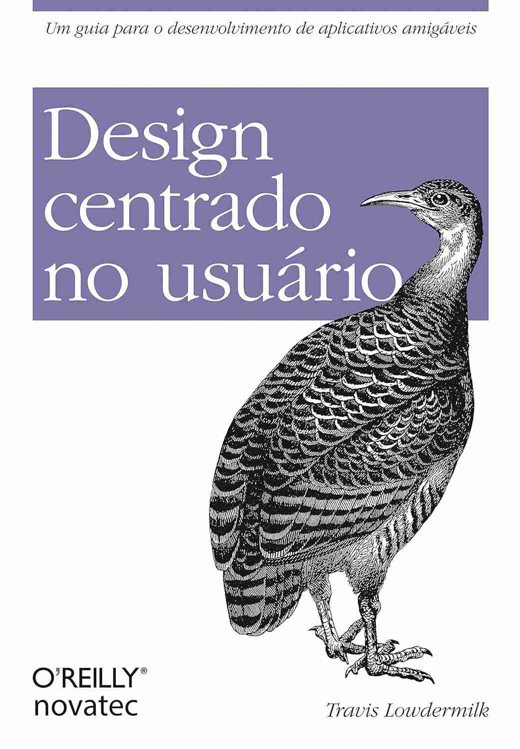 Design Centrado no Usuário: Crie Apps Incríveis e Amados