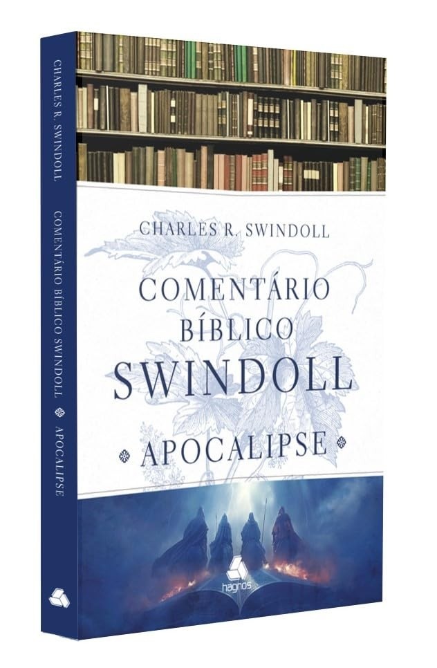 Comentário Bíblico Apocalipse por Charles Swindoll: Desvende os Mistérios da Esperança Eterna