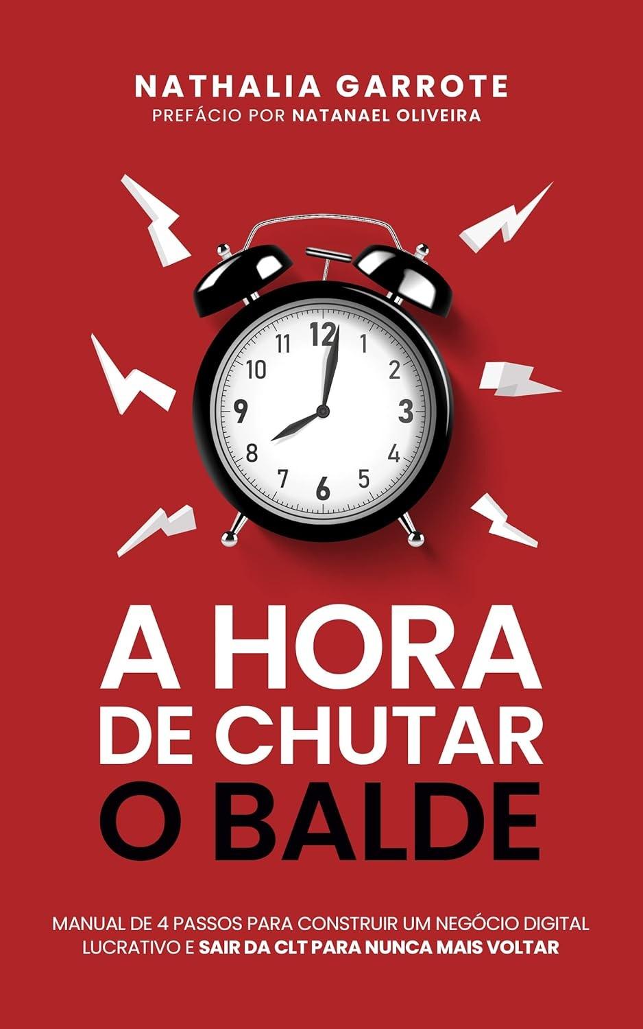 Chute o Balde: O Manual Definitivo para Seu Negócio Digital Lucrativo e Liberdade da CLT