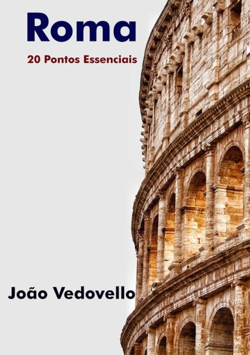 Roma: O Guia Essencial para Explorar a Cidade Eterna