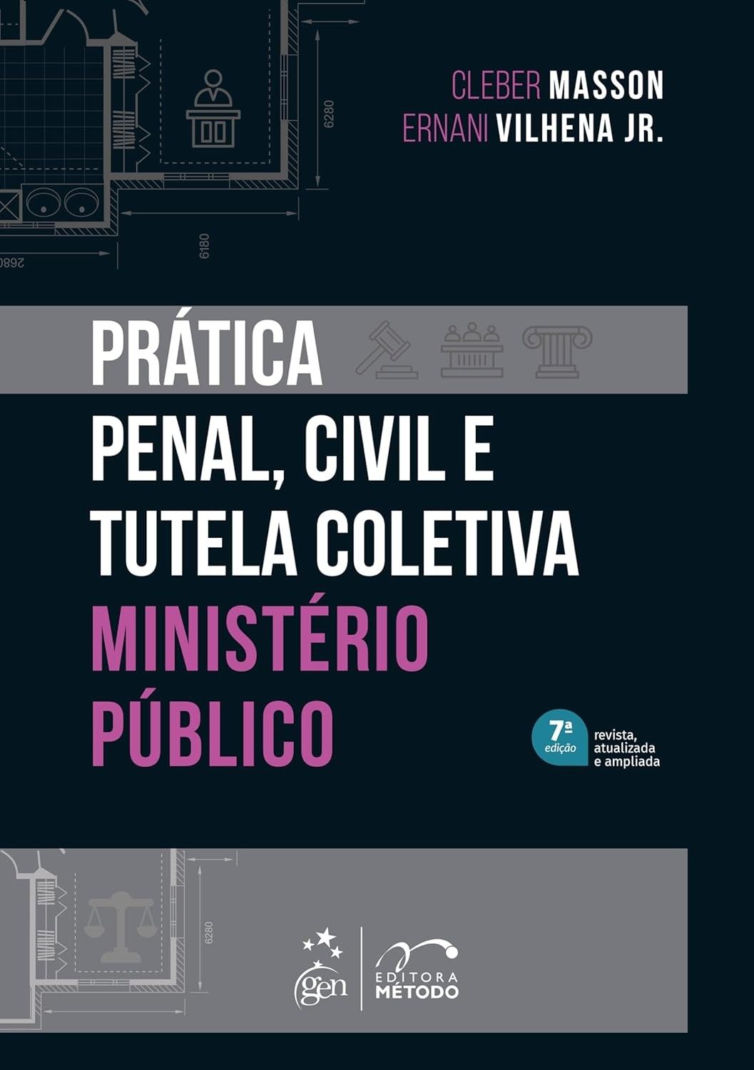 Prática Penal, Civil e Tutela Coletiva: Domine o Ministério Público - 7ª Edição 2025