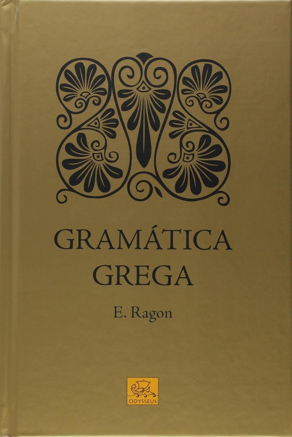 Gramática Grega de Éloi Ragon: Domine o Grego Clássico com a Obra Definitiva