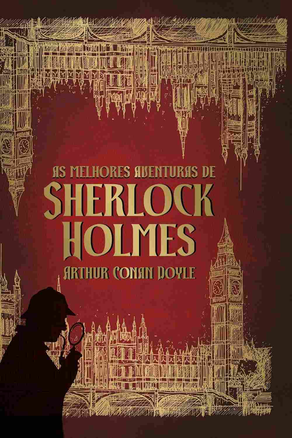 Sherlock Holmes: As Melhores Aventuras - Desvende Mistérios Clássicos