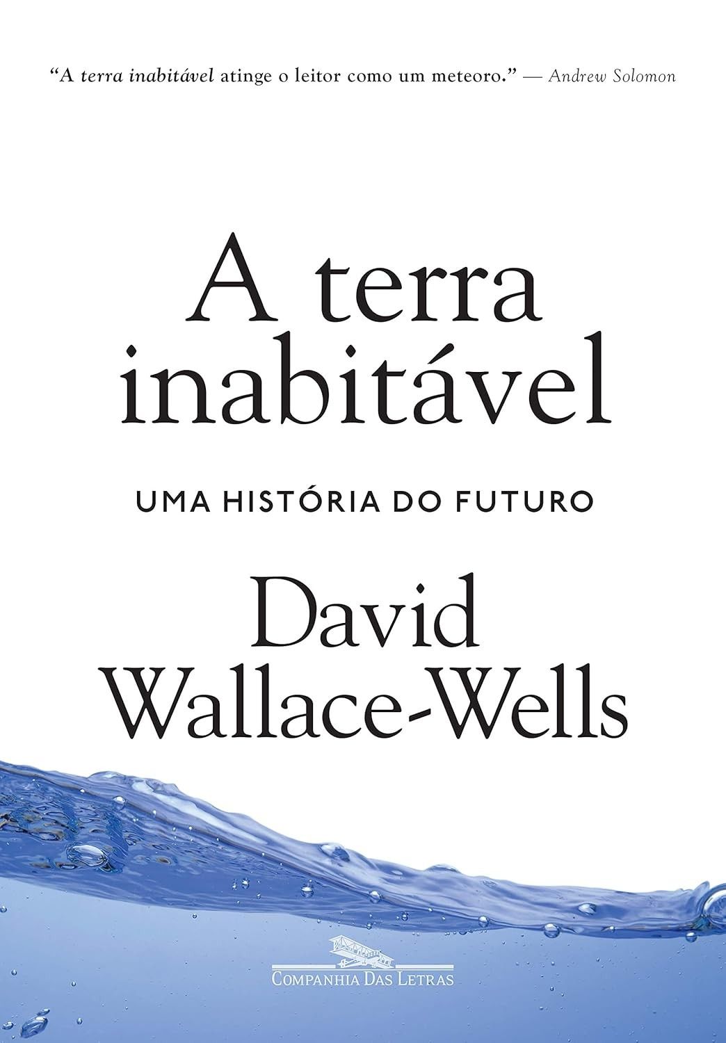 A Terra Inabitável: Uma História do Futuro - Alerta Climático Essencial