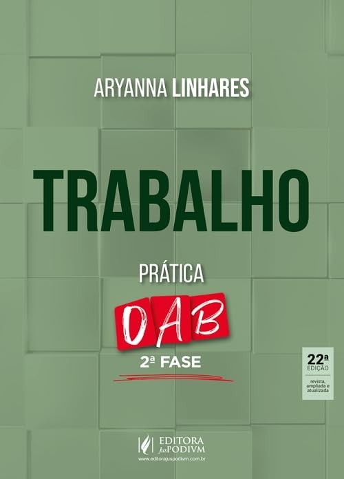 OAB 2ª Fase Trabalho: Domine a Prática com a 22ª Edição (2025)