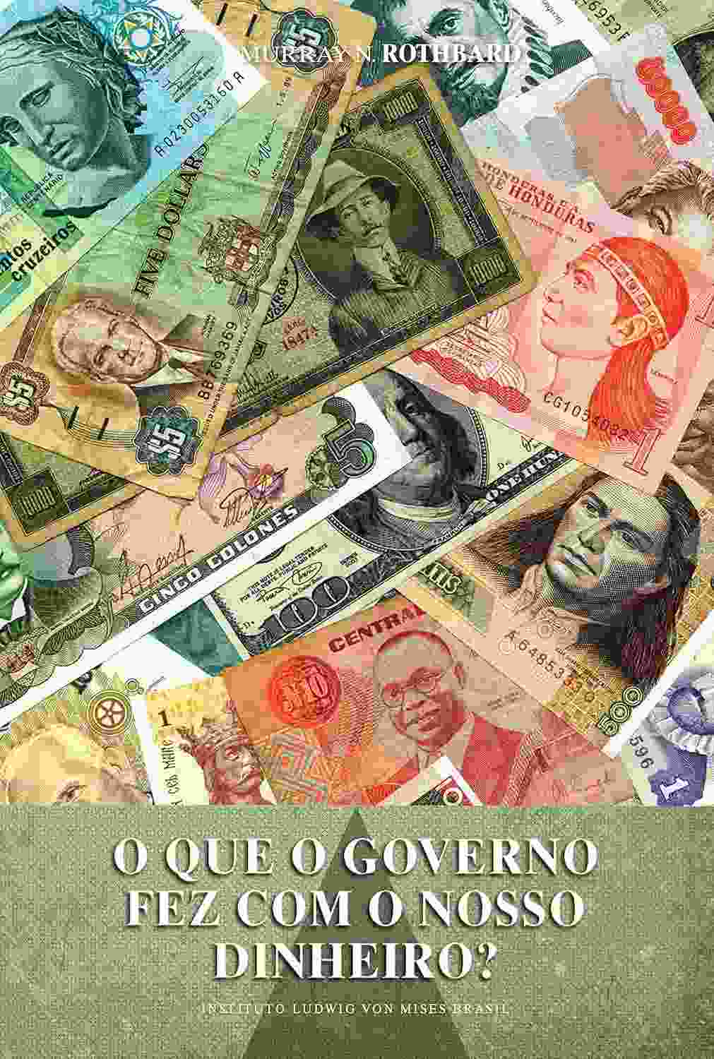 O Que o Governo Fez Com Nosso Dinheiro? Desvende os Segredos da Moeda Forte