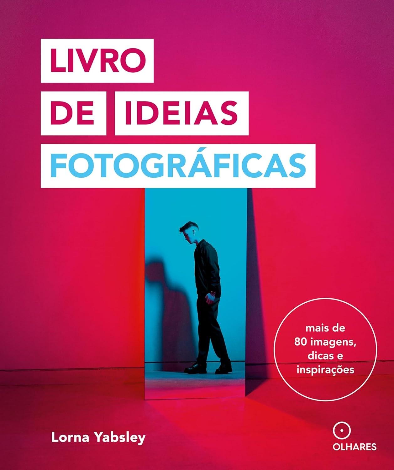Livro de Ideias Fotográficas: Desbloqueie Sua Criatividade com Mais de 80 Inspirações