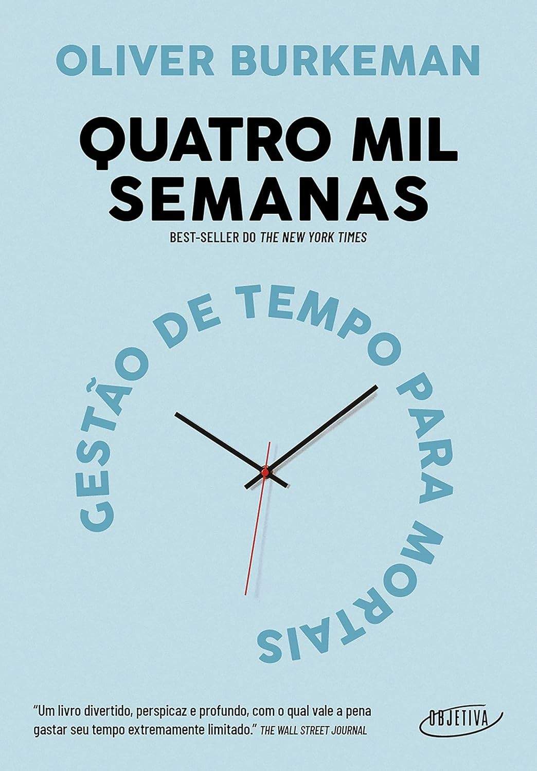 Quatro Mil Semanas: Domine Seu Tempo e Viva com Propósito