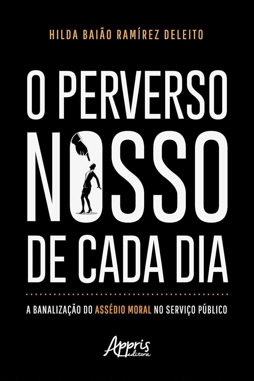Assédio Moral no Serviço Público: Entenda e Combata o "Perverso Nosso de Cada Dia"