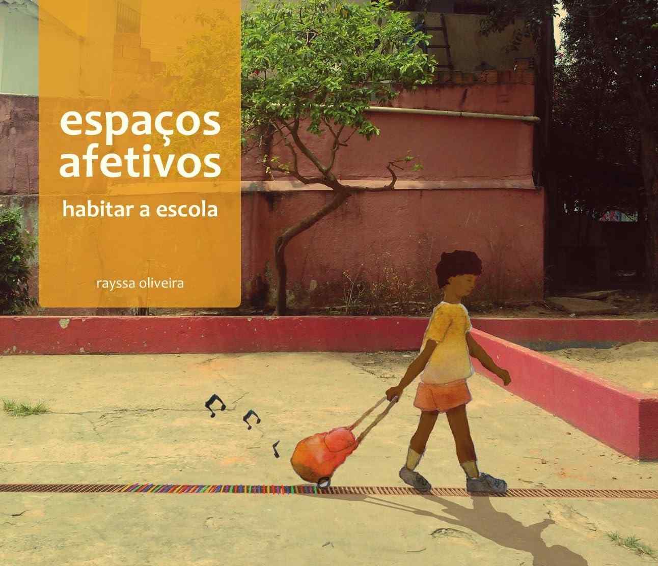 Espaços Afetivos: Descubra Como a Escola Habita Você | Livro Essencial