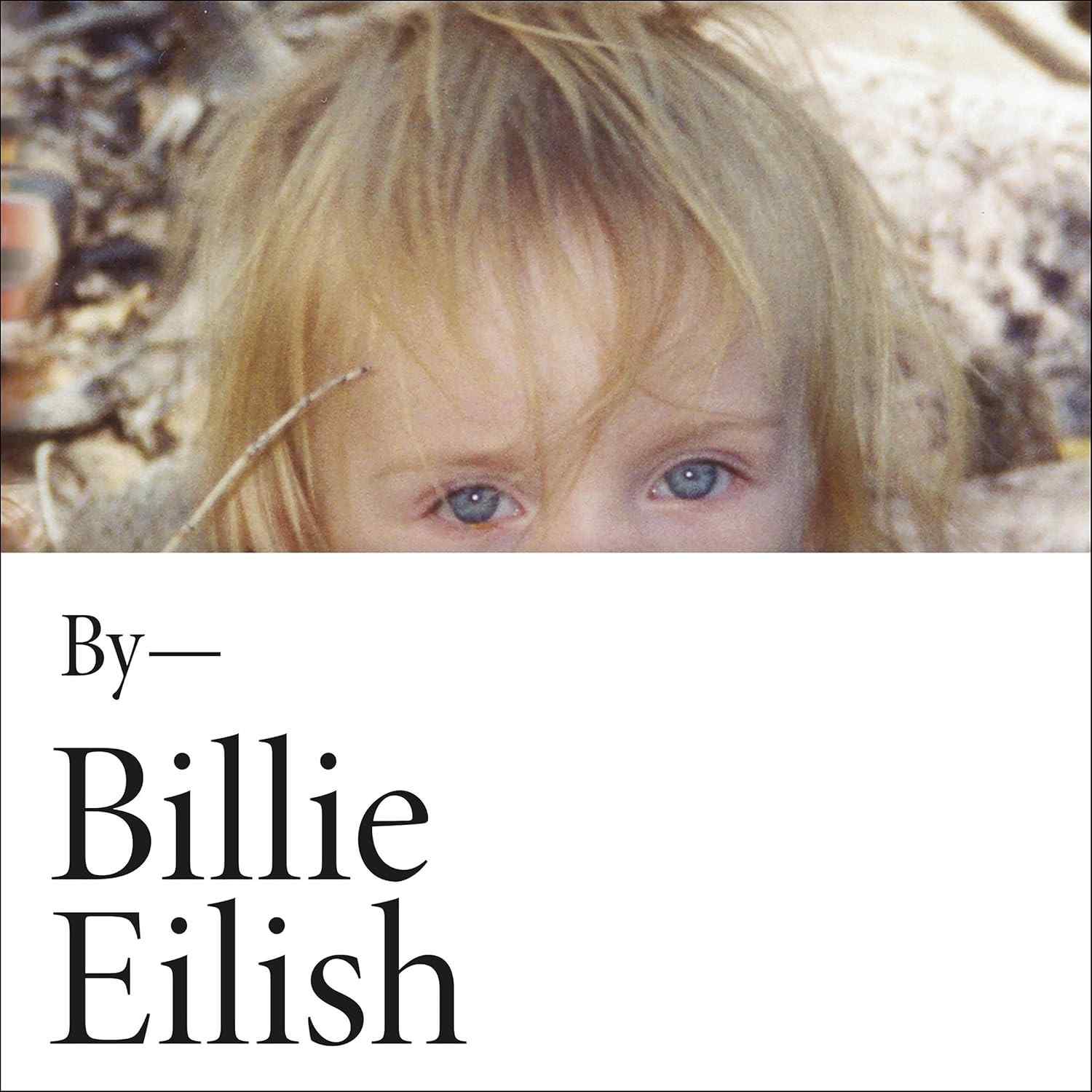 Billie Eilish: Em Suas Próprias Palavras - A História Completa Narrada por Ela Mesma