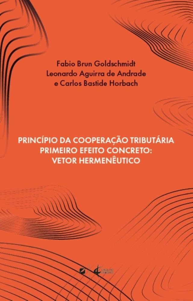 Princípio da Cooperação Tributária: Efeitos Concretos e Vetor Hermenêutico