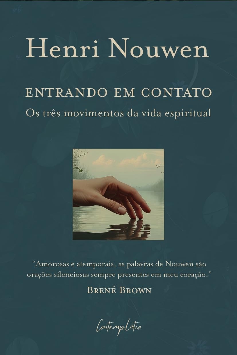 Entrando em Contato: Os 3 Movimentos Essenciais da Vida Espiritual
