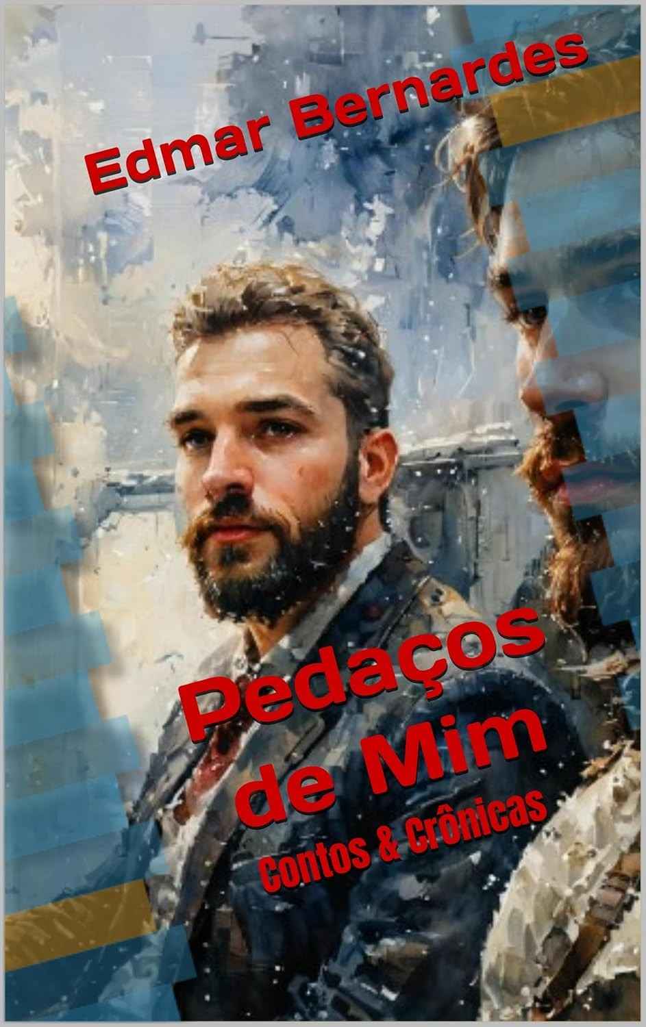 Pedaços de Mim: Contos e Crônicas que Tocam a Alma