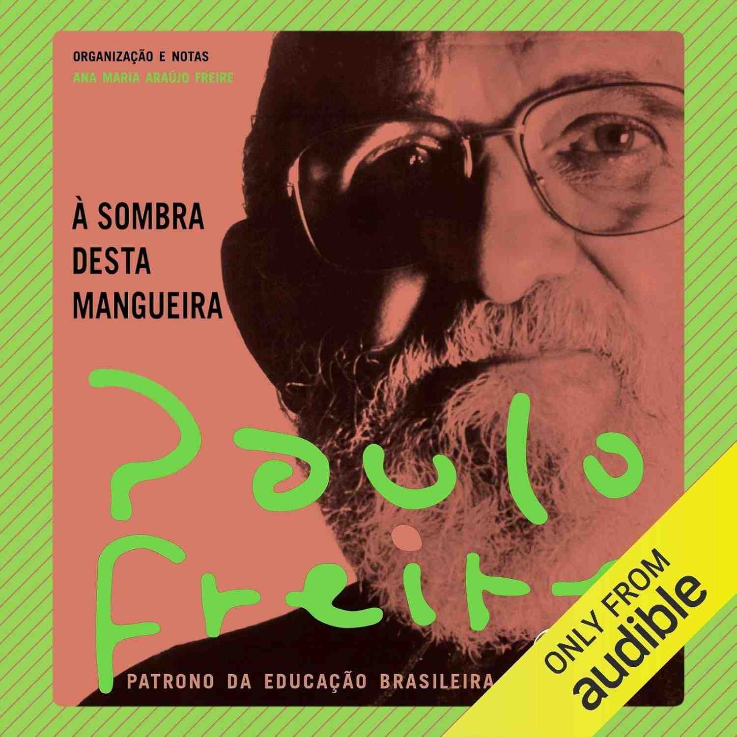 À Sombra Desta Mangueira: A Visão de Paulo Freire Contra o Neoliberalismo