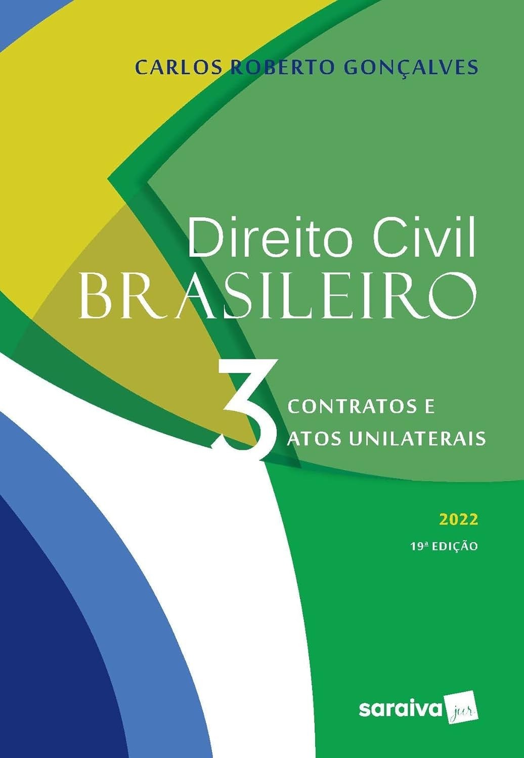 Direito Civil Brasileiro Vol. 3: Contratos e Atos Unilaterais - 19ª Edição 2022