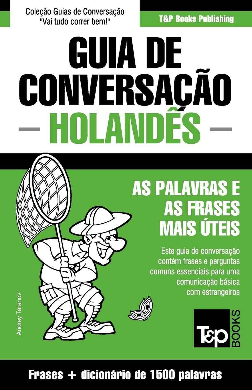 Guia de Conversação Português-Holandês Essencial + Dicionário 1500 Palavras