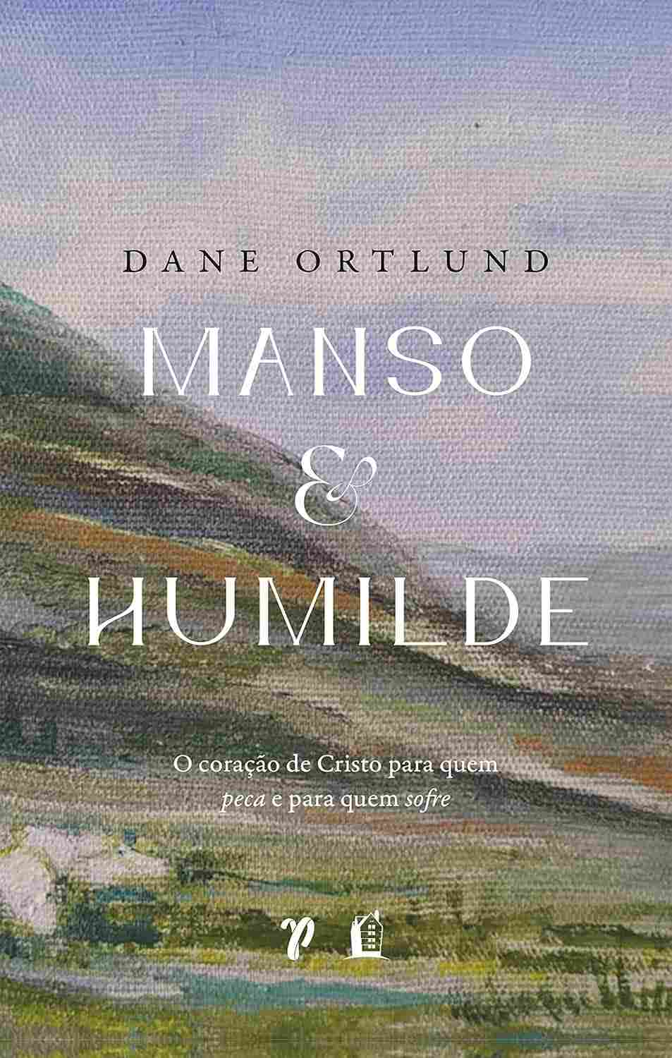 O Coração Manso e Humilde de Cristo: Transforme Sua Fé