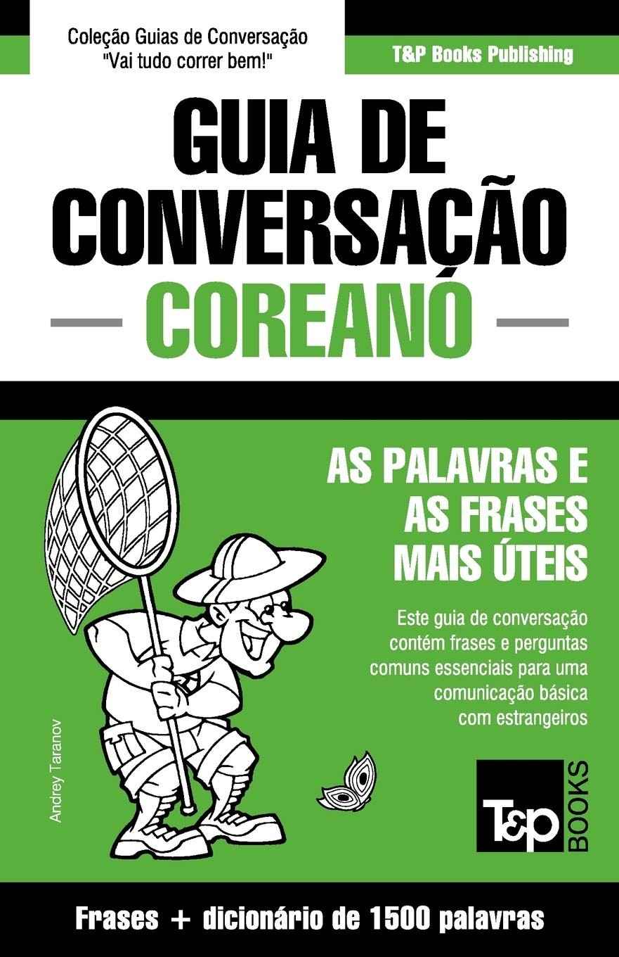Guia de Conversação Português-Coreano Essencial + Dicionário 1500 Palavras
