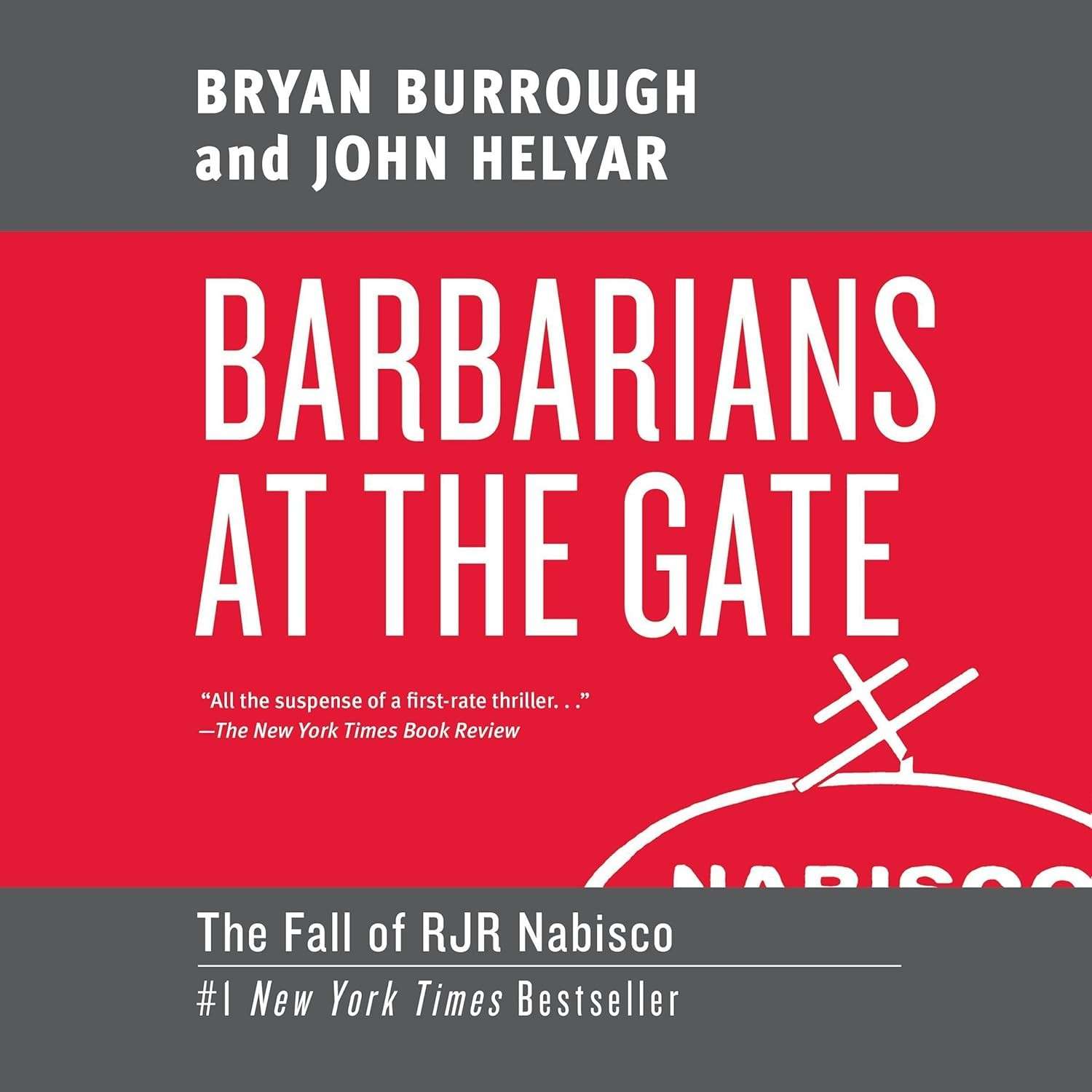 Barbarians at the Gate: A Queda da RJR Nabisco - O Clássico do Mundo Corporativo