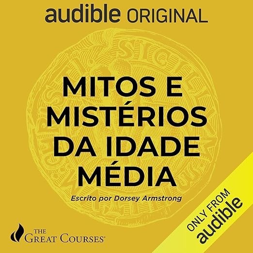 Great Courses: Mitos e mistérios da Idade Média