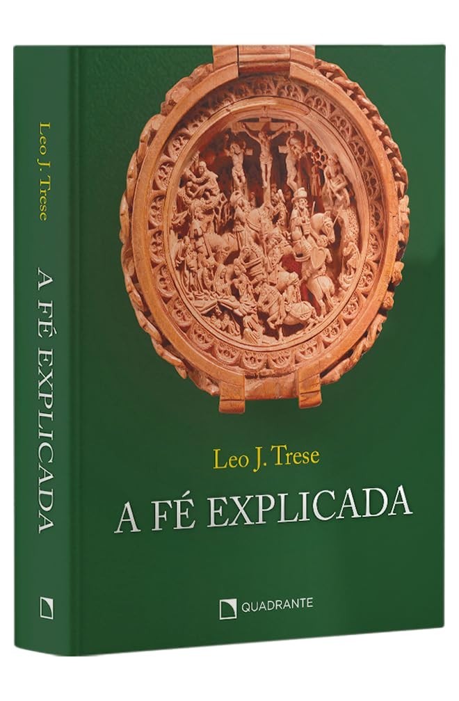 A Fé Explicada: Um Guia Completo para Crer com Inteligência (Capa Dura)