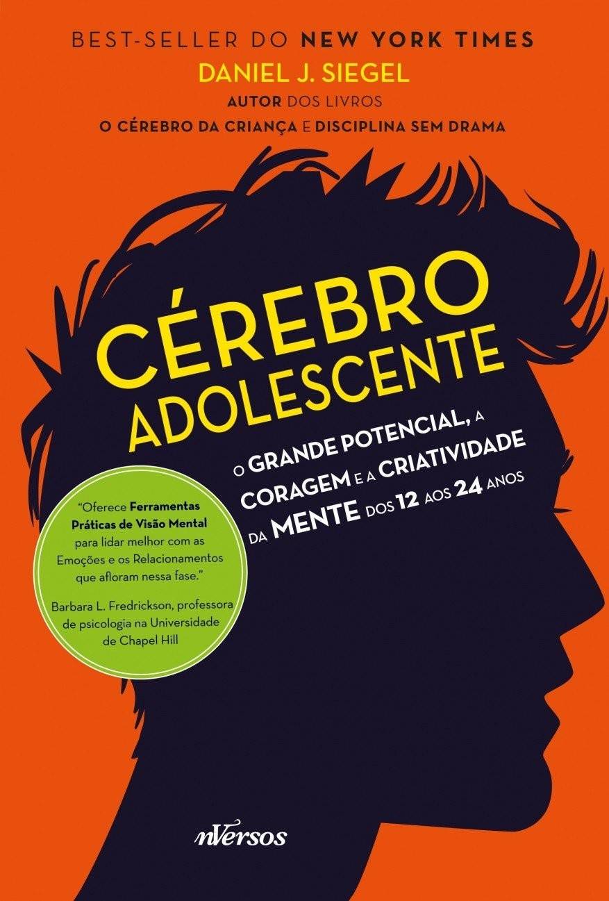 Cérebro Adolescente: Desbloqueie o Potencial Criativo e a Coragem dos 12 aos 24 Anos