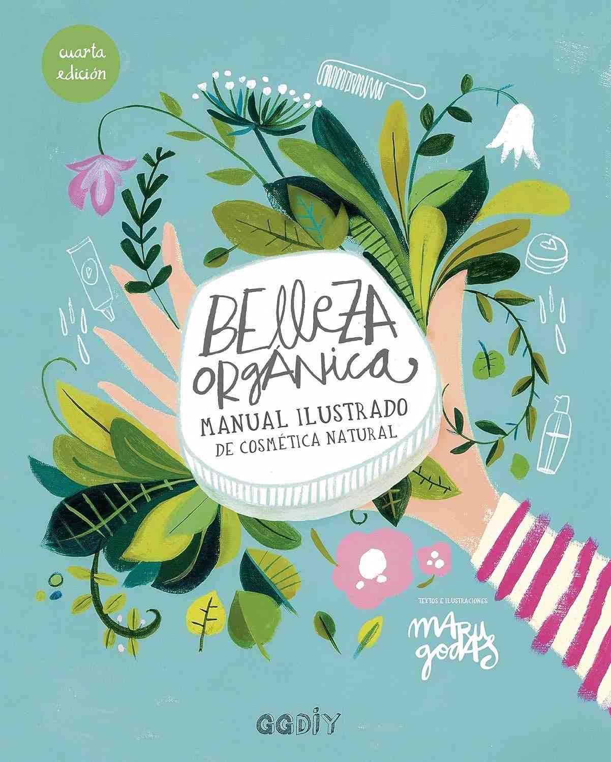 Cosmética Natural: Guia Ilustrado Belleza Orgánica para Cuidado Consciente