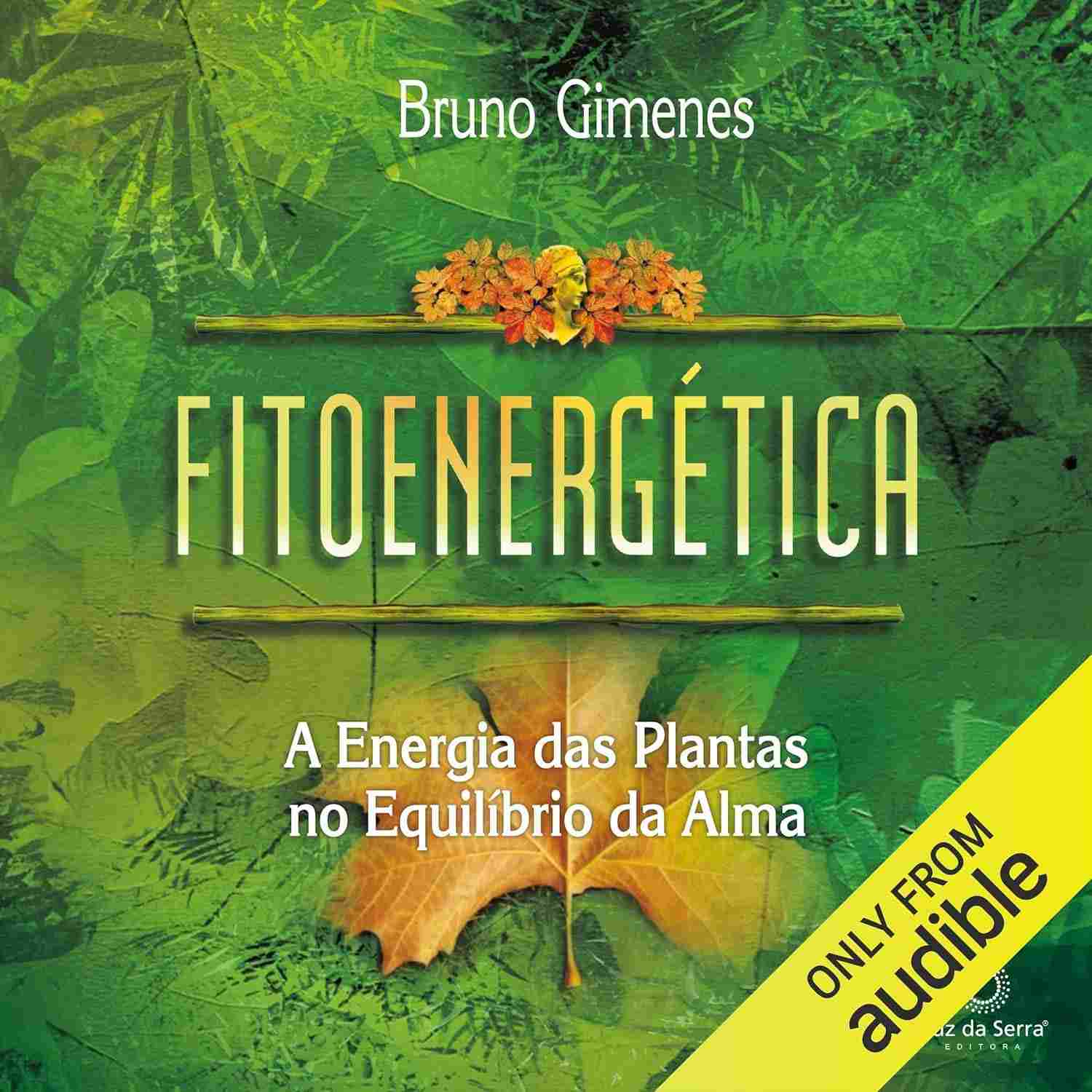 Fitoenergética: Desvende o Poder das Plantas para Curar Alma e Corpo