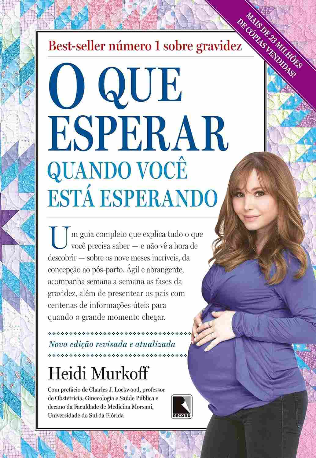 O Que Esperar Quando Você Está Esperando: Guia Completo e Ilustrado da Gravidez