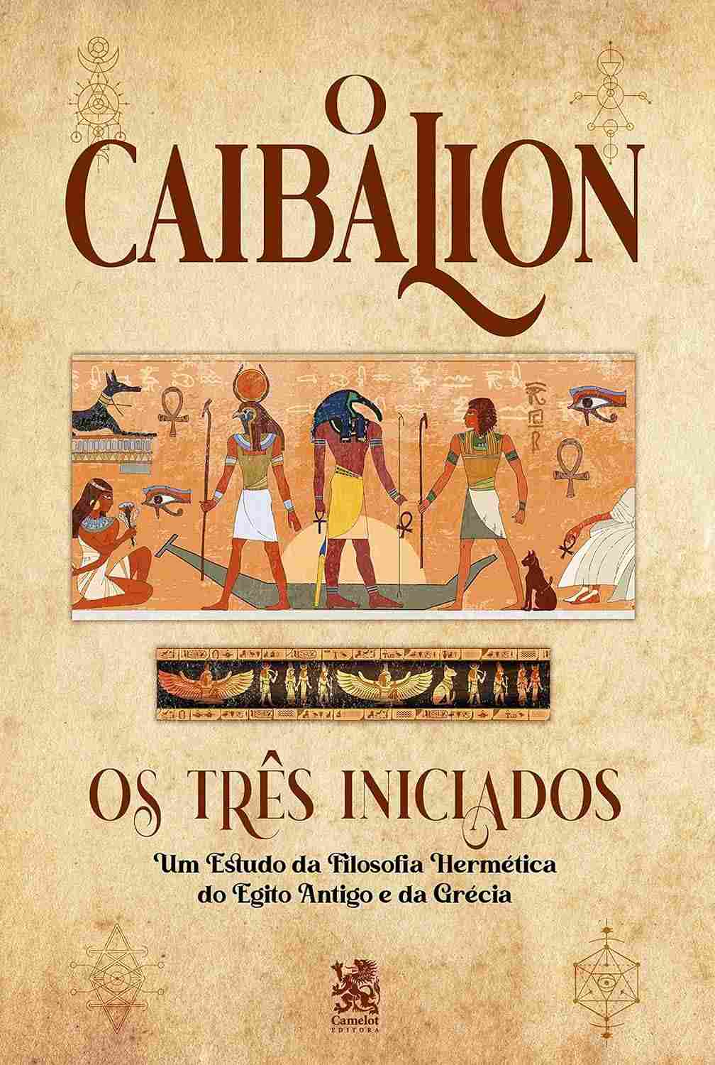 O Caibalion: Desvende os Segredos da Alquimia Mental e Transformação Pessoal