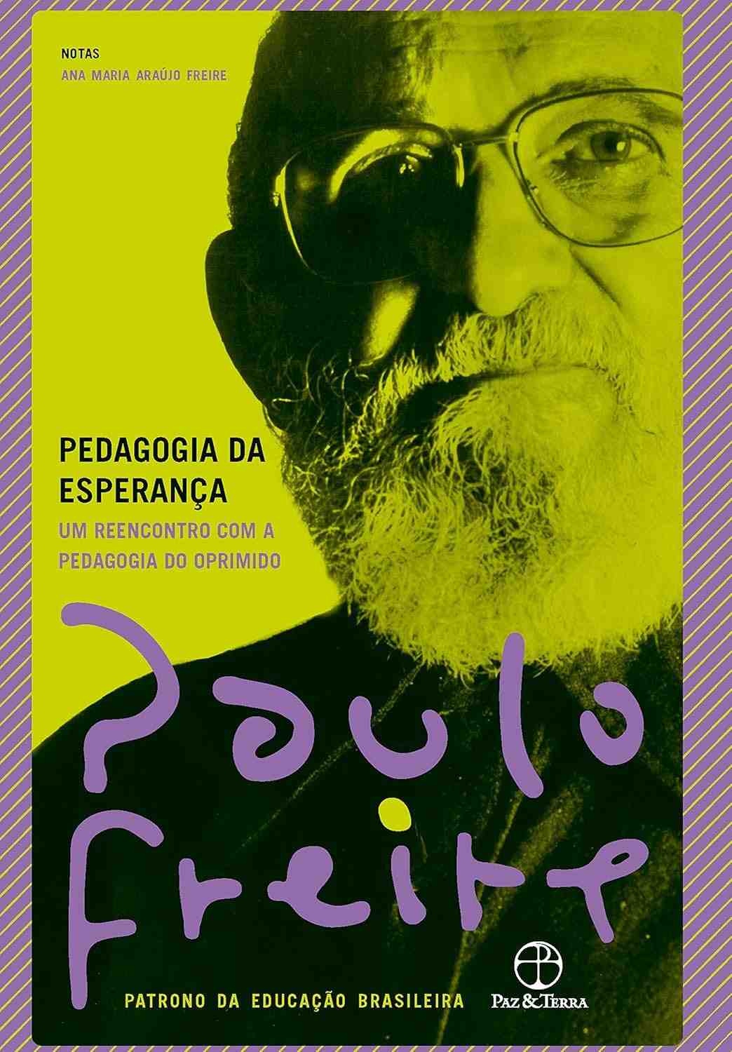 Pedagogia da Esperança: Reencontro com a Obra Essencial de Paulo Freire