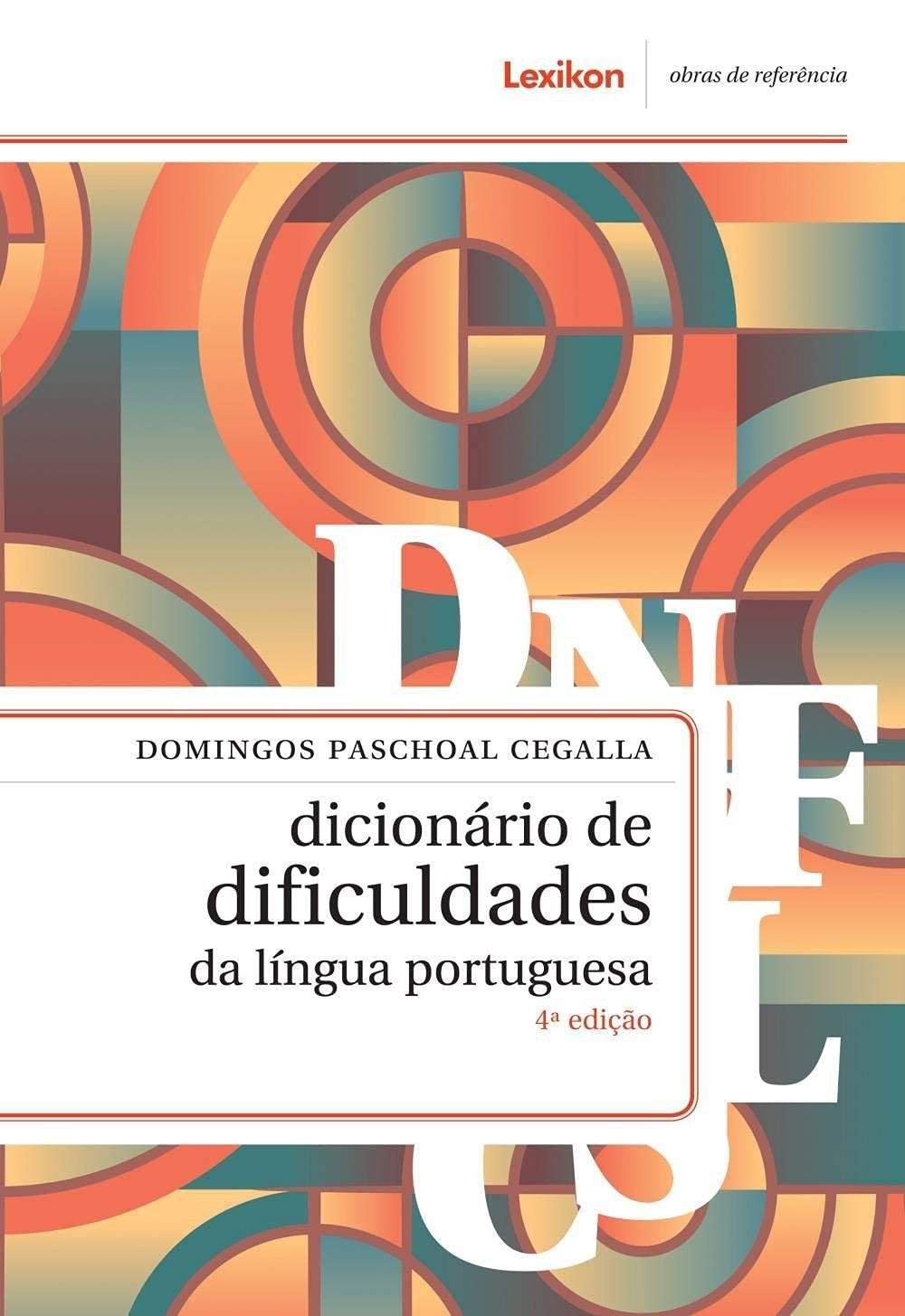 Dicionário de Dificuldades da Língua Portuguesa: Domine o Idioma com Cegalla
