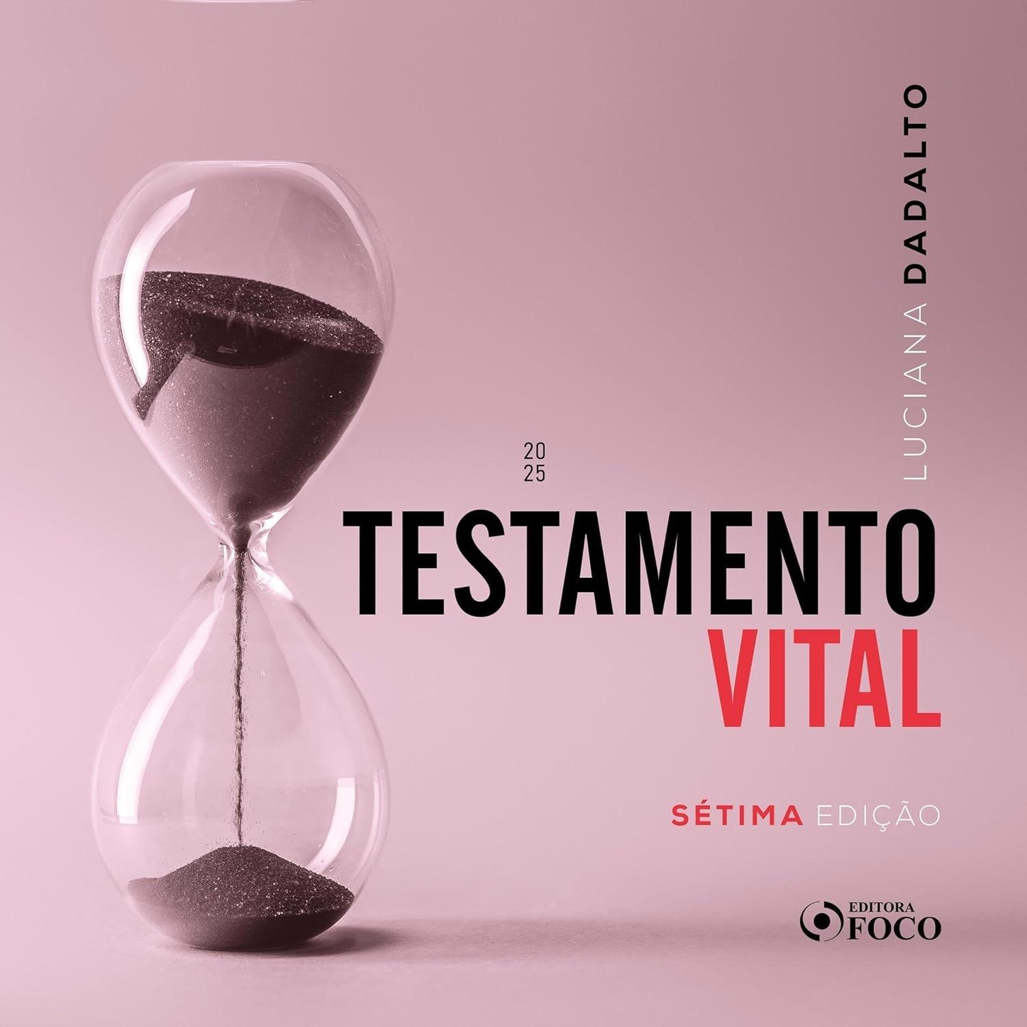 Testamento Vital - 7ª Edição 2025: Autonomia e Dignidade no Final da Vida