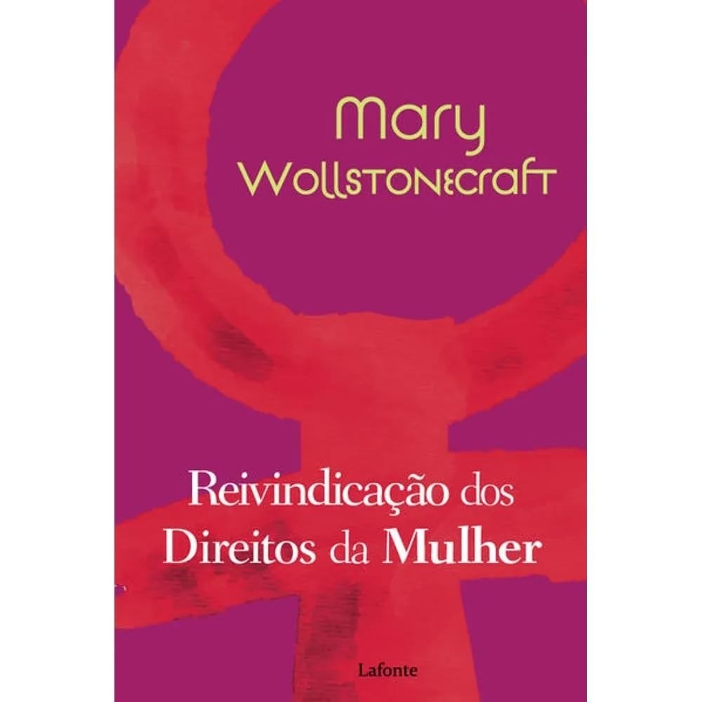 Reivindicação dos Direitos da Mulher: Um Clássico Feminista Essencial