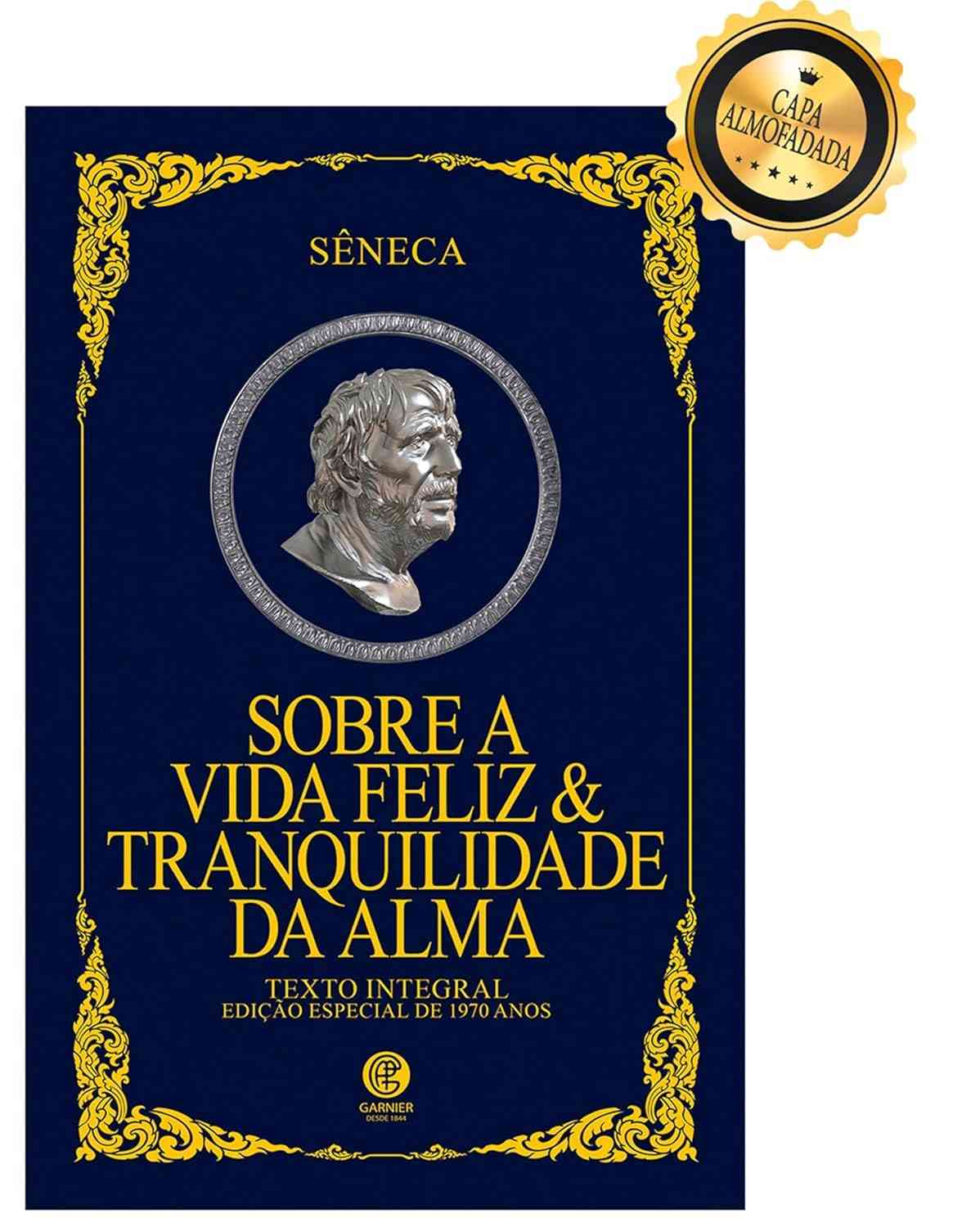 Vida Feliz & Tranquilidade da Alma: Edição Luxo Almofadada de Sêneca