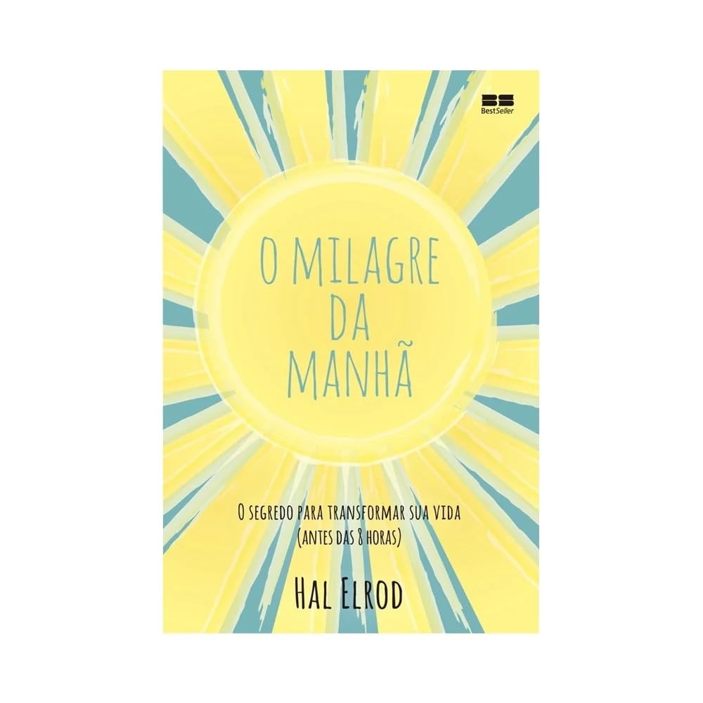 O Milagre da Manhã: Transforme Sua Vida Antes das 8h