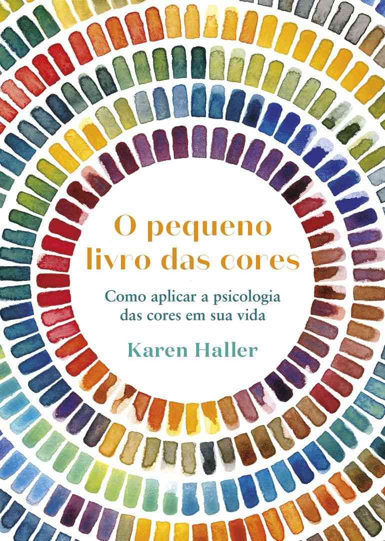 O Pequeno Livro das Cores: Desvende a Psicologia das Cores e Transforme Sua Vida