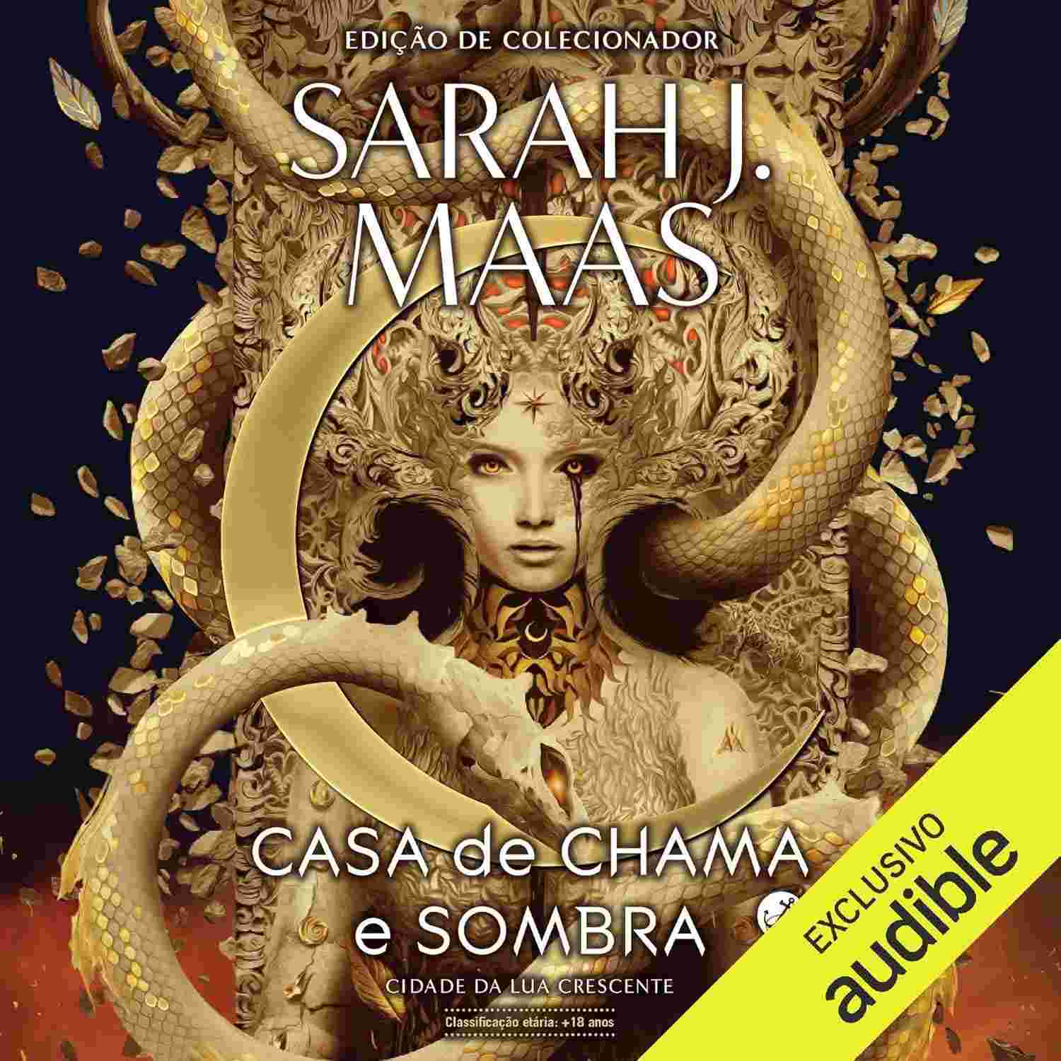 Casa de Chama e Sombra: O 3º Livro da Série Cidade da Lua Crescente - Sarah J. Maas