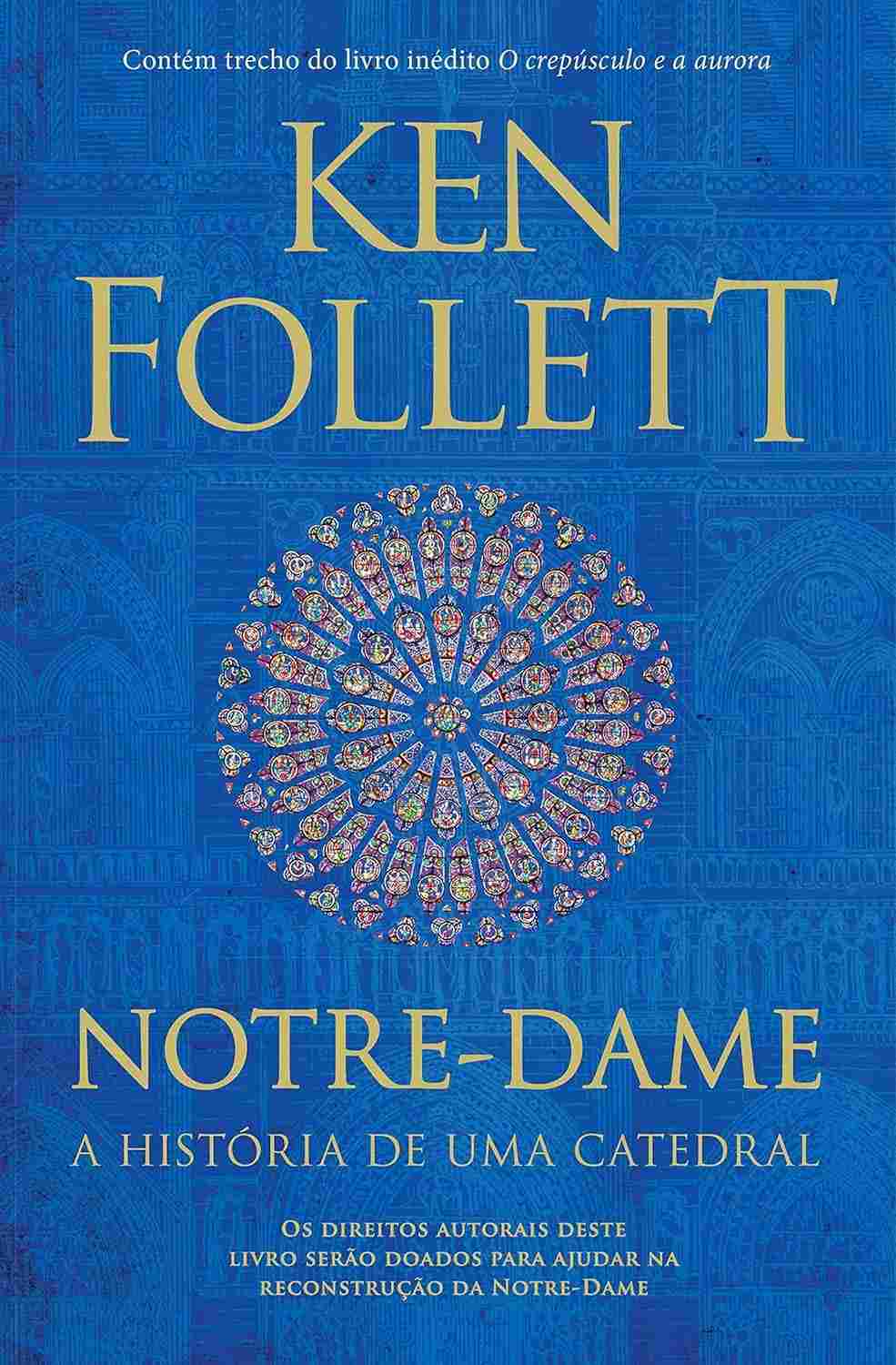 Notre-Dame: A História da Catedral e o Legado de Ken Follett