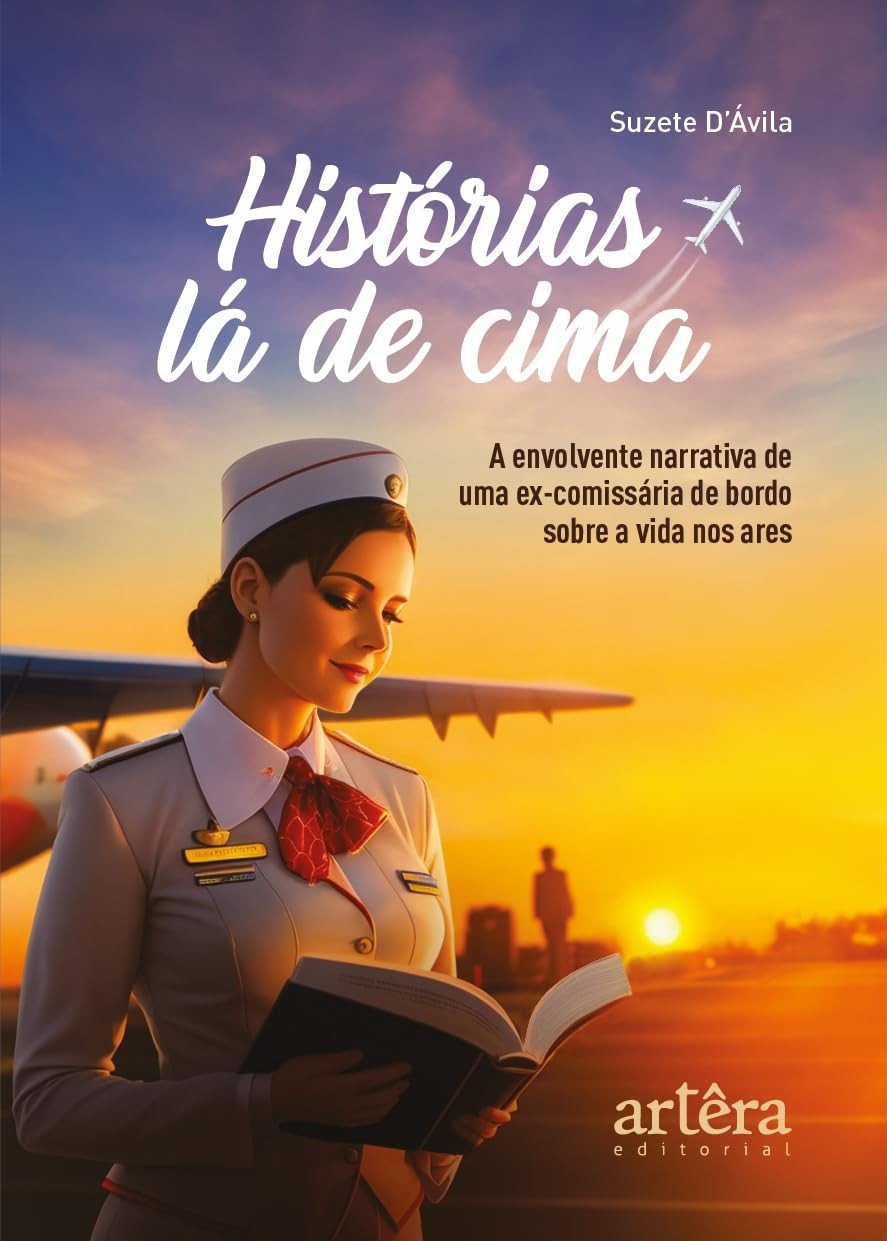 Histórias Lá de Cima: A Incrível Jornada de uma Ex-Comissária de Bordo
