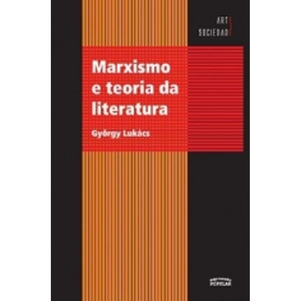 Marxismo e Teoria da Literatura: A Visão de György Lukács