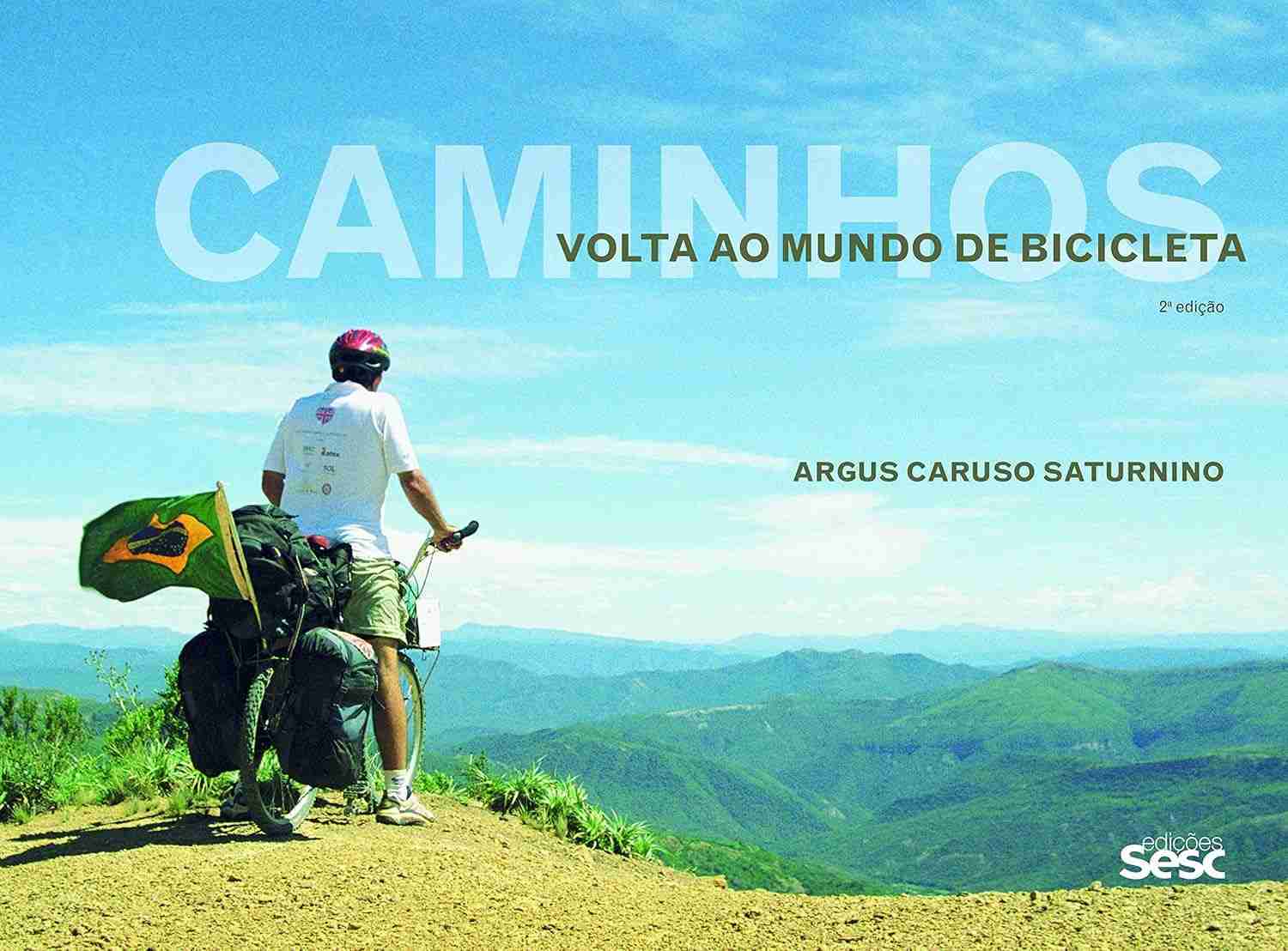 Volta ao Mundo de Bicicleta: A Incrível Jornada de Argus Caruso Saturnino