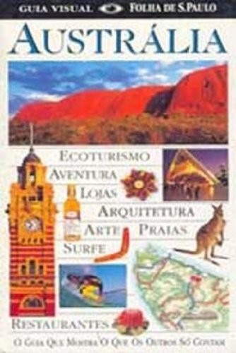Guia de Viagem Austrália: Descubra o Continente Incrível