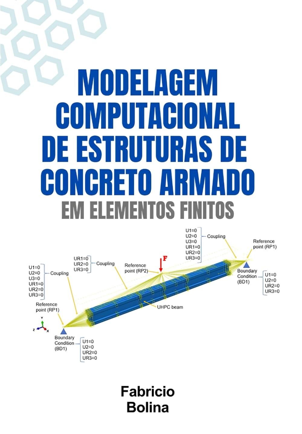 Modelagem Computacional de Estruturas de Concreto Armado e Protendido: Guia Completo em Elementos Finitos