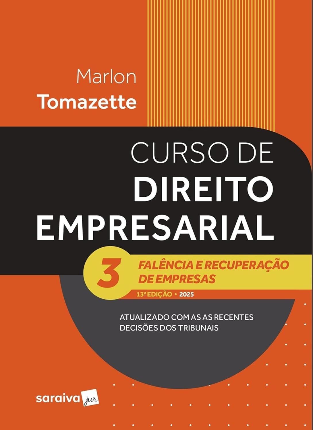 Curso de Direito Empresarial: Falência e Recuperação de Empresas - Vol. 3 (13ª Ed. 2025)